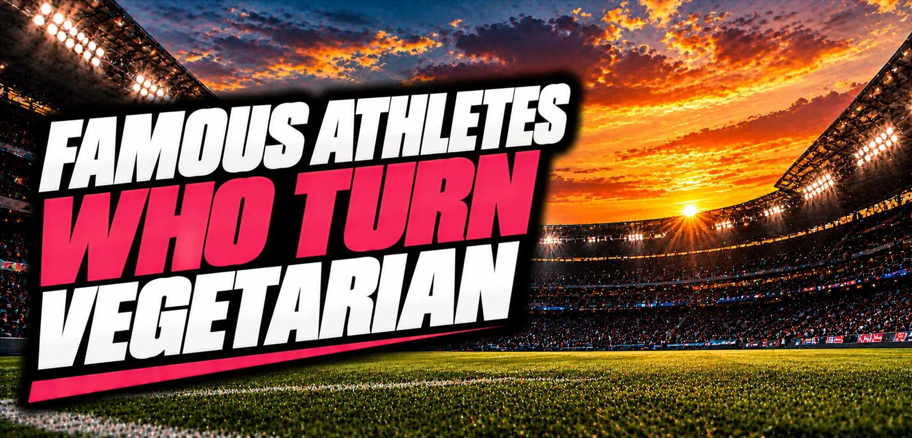 Top 10 Most Famous Athletes Who Turn Vegetarian