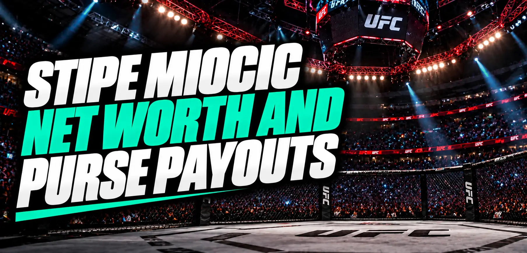 Stipe Miocic Net Worth: Career Earnings and Purse Payouts