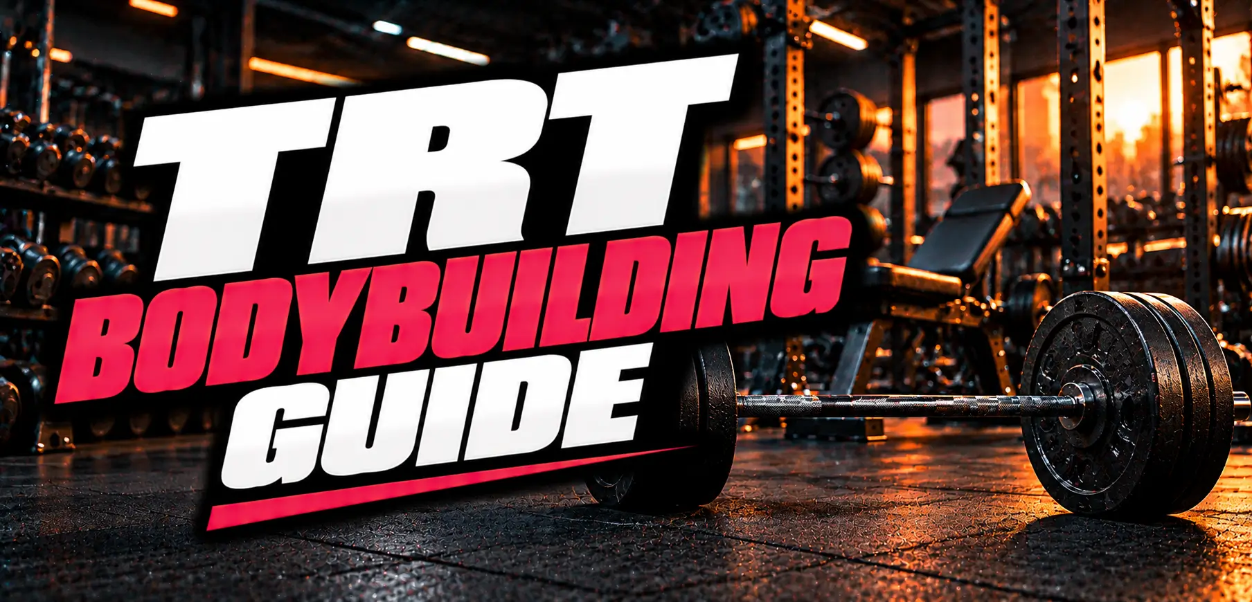 TRT Bodybuilding Guide - Benefits, Side Effects & Results