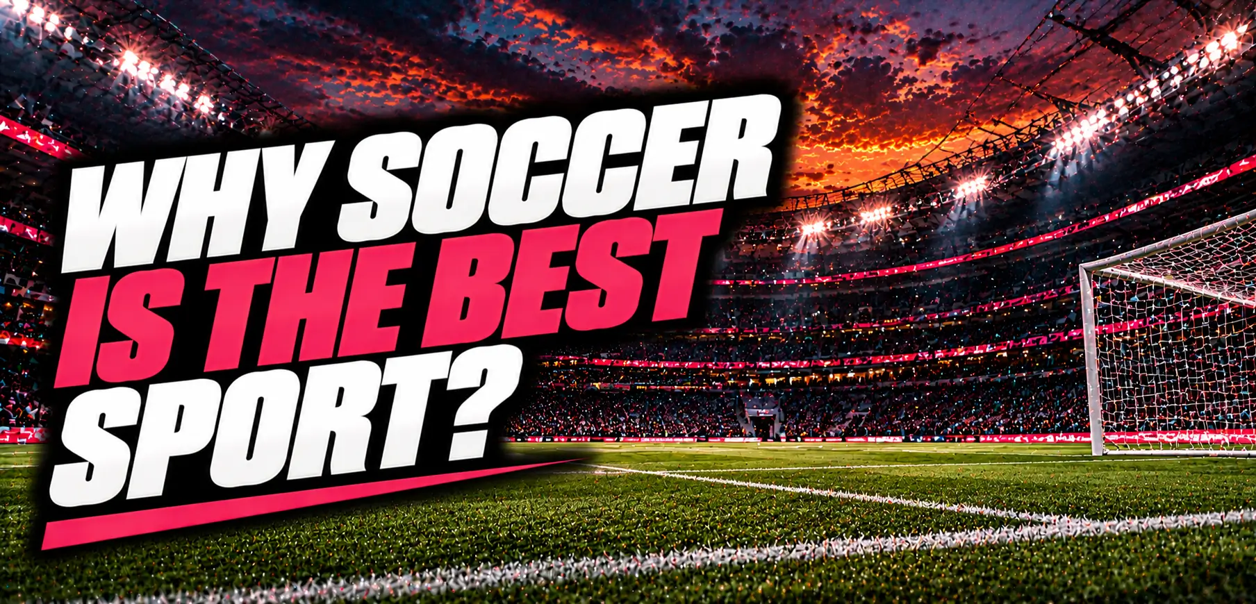 why soccer is the best sport in the world (2)